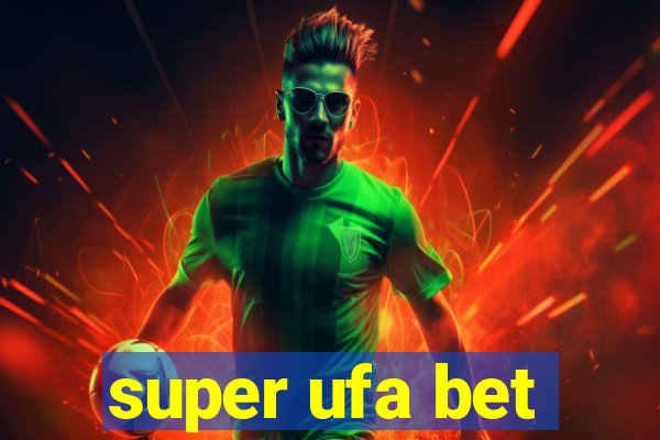 super ufa bet